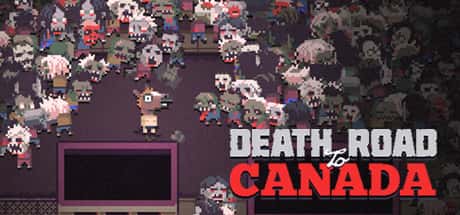 STEAM学习 加拿大死亡之路 Death Road to Canada 版 111M
